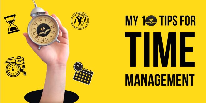 time management,time management tips,10 time management tips,time management skills,time management strategies,how to manage time,how i manage my time,time management techniques,how i manage my time - 10 time management tips,how i manage time,how to manage your time,top 10 time management tips,10 tips for best time management,10 tips for better time management,how i manage my time 10 time management tips,time management for students